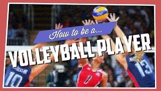 How To Be A Volleyball Player