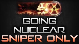 Black Ops 2 Sniper ONLY Nuclear!