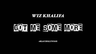 Wiz Khalifa - Got Me Some More