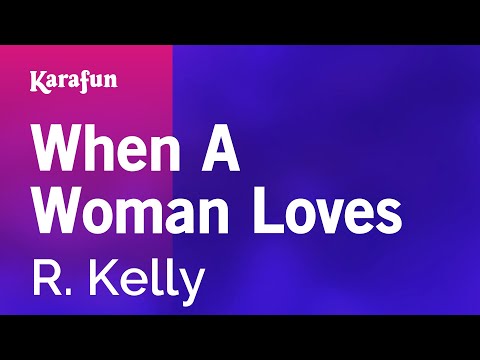 Karaoke When A Woman Loves - R. Kelly *