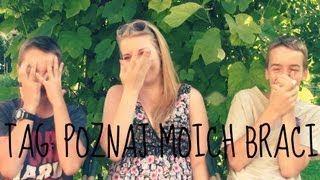 TAG: Poznaj moich braci/ Brothers Tag + Bloopers