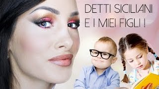 DETTI SICILIANI E I MIEI FIGLI! 20-25.1