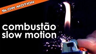 Combustão em slow motion