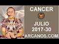 Video Horscopo Semanal CNCER  del 23 al 29 Julio 2017 (Semana 2017-30) (Lectura del Tarot)