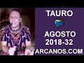 Video Horscopo Semanal TAURO  del 5 al 11 Agosto 2018 (Semana 2018-32) (Lectura del Tarot)