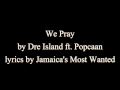 we pray   dre island ft  popcaan  lyri
