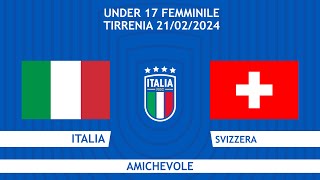 Italia-Svizzera | Under 17 Femminile | Amichevole