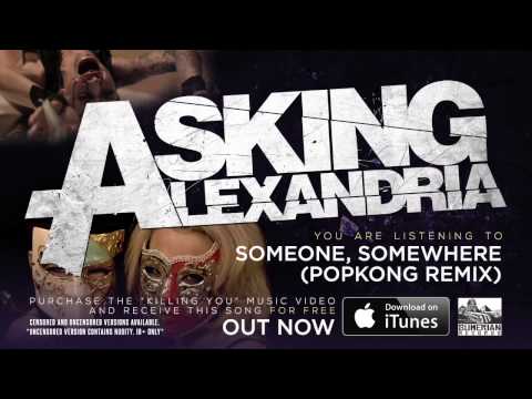 Asking Alexandria - Someone, Somewhere (Popkong Remix)