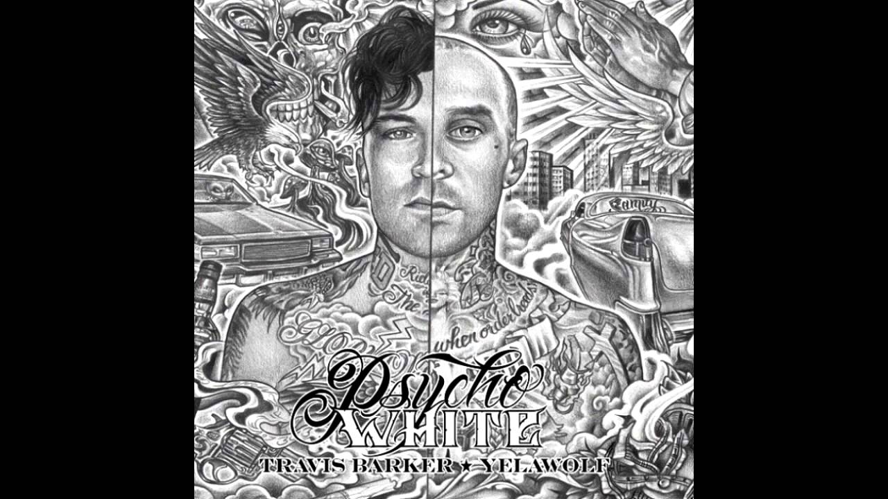 Psycho White Full EP (Travis Barker/Yelawolf) - YouTube