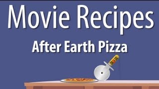 After Earth Pizza - Movie Recipes