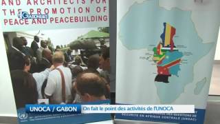 UNOCA / GABON: On fait le point des activités de l’UNOCA