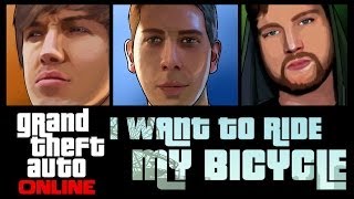 Grand Theft Auto 5 Online - I Want To Ride My Bicycle