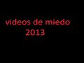 Thumbnail 1 for Videos De Miedo Thumbnail 1 for Videos De Miedo