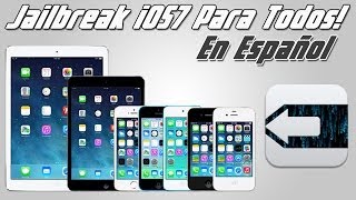 Jailbreak iOS 7 iPhone 4, 4s, 5, 5s, 5c iPad 2, 3, 4, mini, retina, air, iPod Touch 5 En Español