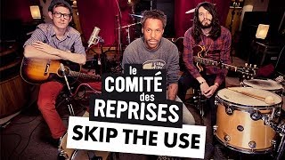 Skip The Use "The Story Of Gods And Men" - Comité Des Reprises #5 / PV Nova & Waxx