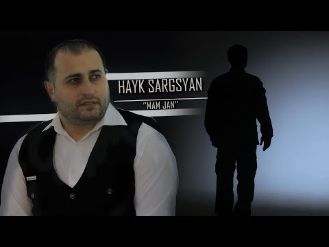 Hayk Sargsyan - Mam Jan