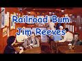railroad bum jim reeves with lyrics