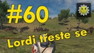 Zapaříme CZ - MOUNT & BLADE - #60 Lordi třeste se