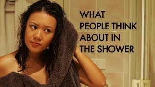 What People Think About In the Shower