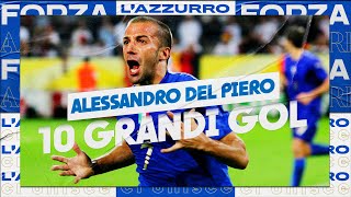 10 grandi gol di Alessandro Del Piero in Nazionale
