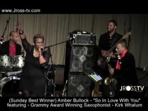 Singer) - Amber Bullock & (Saxophonist) - Kirk Whalum - "So In Love ...