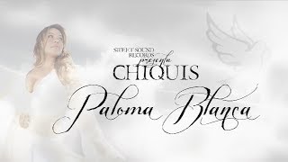 Chiquis "Paloma Blanca" (Nuevo Sencillo 2014)