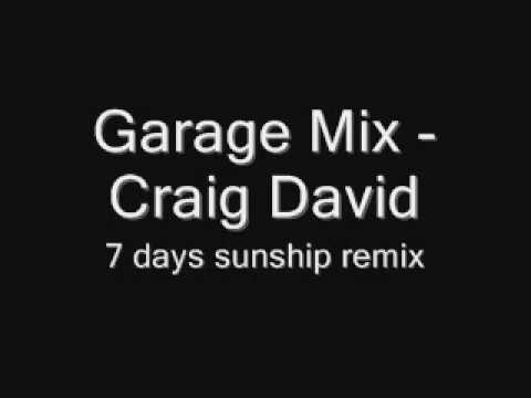 UK Garage -Craig David 7 Days Sunship Remix