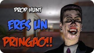 ERES UN PRINGAO!! - c/ VEGETTA777, Luzu y Willyrex ( Prop Hunt )