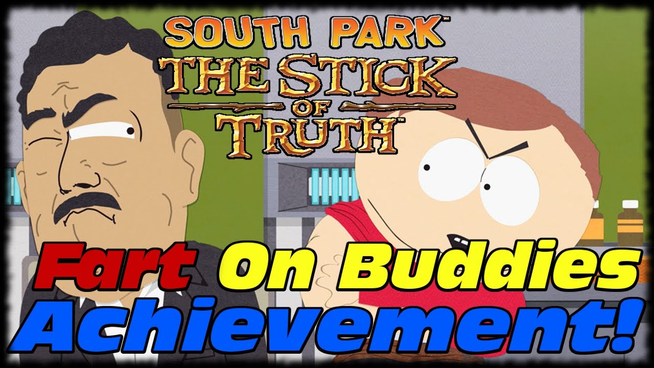 South Park Stick Of Truth Easy Achievement Just Saying Hi! How To Fart