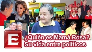 ¿Quién es Mamá Rosa? Su vida entre políticos