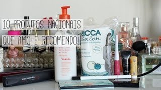 10 Produtos Nacionais Que Amo e Recomendo!