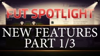 FIFA 14 | FUT SPOTLIGHT - NEW FEATURES Part 1/3