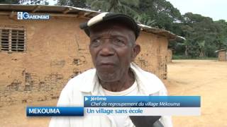 MEKOUMA : Un village sans école