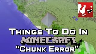 Things to do in: Minecraft - Chunk Error