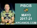 Video Horscopo Semanal PISCIS  del 21 al 27 Mayo 2017 (Semana 2017-21) (Lectura del Tarot)