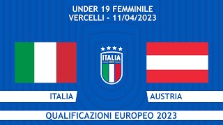 Italia-Austria | Under 19 Femminile | Qualificazioni Europeo 2023 (live)