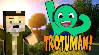 TROTUMAN!! | Minecraft MOD "TROTUMAN ALFA MOD"