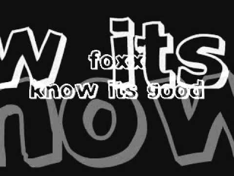 Foxx: Know Its Good - YouTube