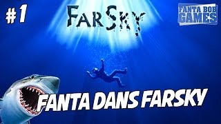 FARSKY - Ep.1 - Les dents de la mer ! Playthrough FR HD avec Fanta