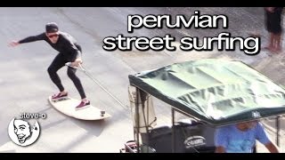 Peruvian Street Surfing - Steve-O