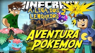 Minecraft: Liga dos Lendários 2 - Aventura Pokémon! [1]