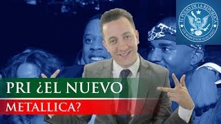 PRI ¿EL NUEVO METALLICA? - EL PULSO DE LA REPÚBLICA