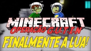 Minecraft: Operação G.U.T.I.N - Finalmente a Lua! [5]