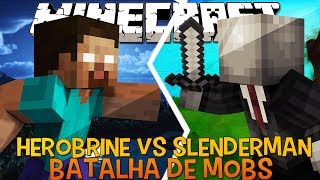 Herobrine Vs Slenderman !! - Briga de Mobs Minecraft