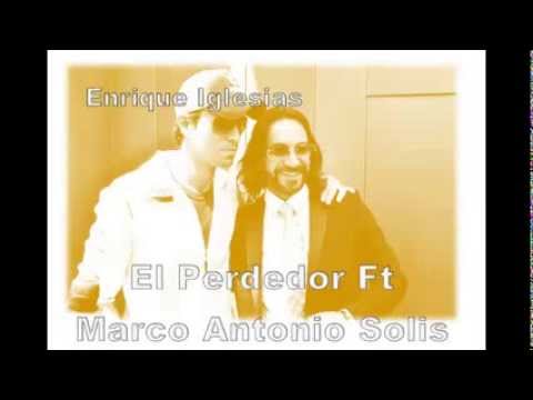 enrique iglesias y marco antonio solis el perdedor lyrics
