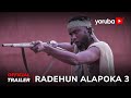 Radehun Alapoka 3 Yoruba Movie 2024 | Official Trailer | Showing Tomorrow Sat 9th Mar On YorubaPlus