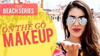 On The Go Makeup: Beach Series