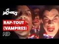 Les Inconnus - Rap tout (Vampire)
