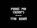 Посмотреть Видео Feed me - the spell
