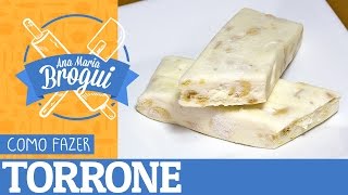 Ana Maria Brogui #132 - Como fazer Torrone